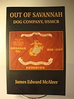 Out of Savannah: Dog Company, Usmcr 0615123538 Book Cover
