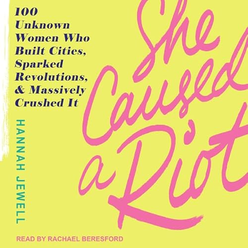 She Caused a Riot Audiobook By Hannah Jewell cover art