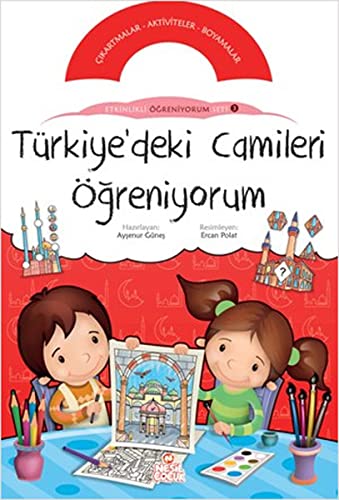 Etkinlikle Öğreniyorum Seti 3 : Türkiye’deki Camileri Öğreniyorum: Çıkartmalar - Aktiviteler - Boyamalar