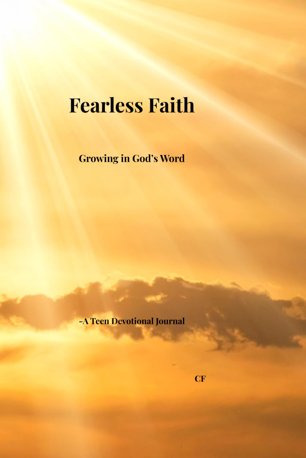 Fearless Faith: Growing in God's Word: A Teen Devotional Journal