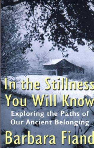 In the Stillness You Will Know: Exploring the Paths of Our Ancient Belonging