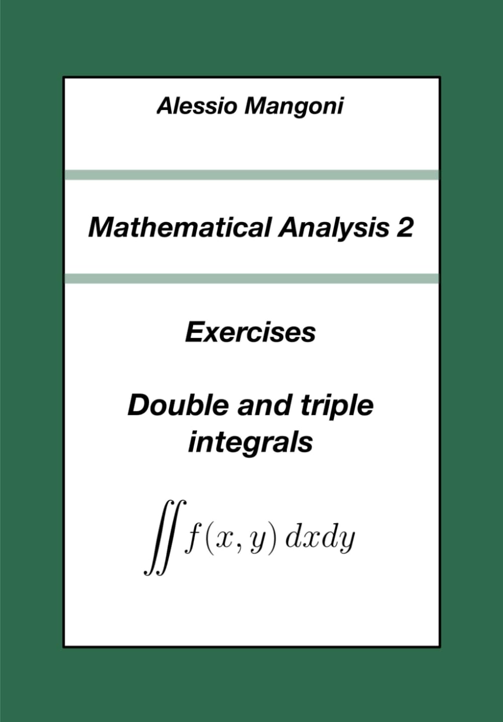 Mathematical Analysis 2: Exercises Double and triple integrals (University)