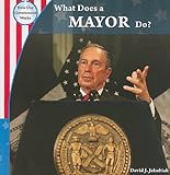 What Does a Mayor Do? (How Our Government Works)