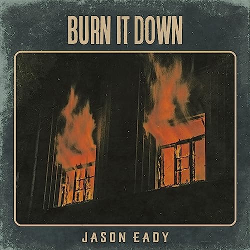 Play Burn It Down by Jason Eady on Amazon Music