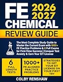 FE Chemical Review Guide: The Most Complete Study Guide to Conquer Test Anxiety & Earn Your EIT License | 1000+ FE Practice Problems & 6 Full Exams for First-Time Success