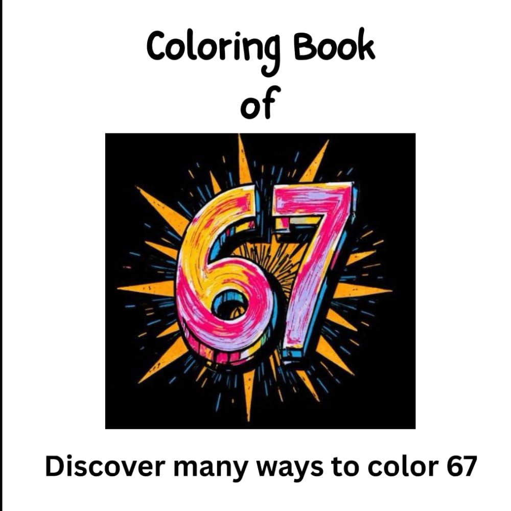 67 Coloring Book: So many ways to color 67
