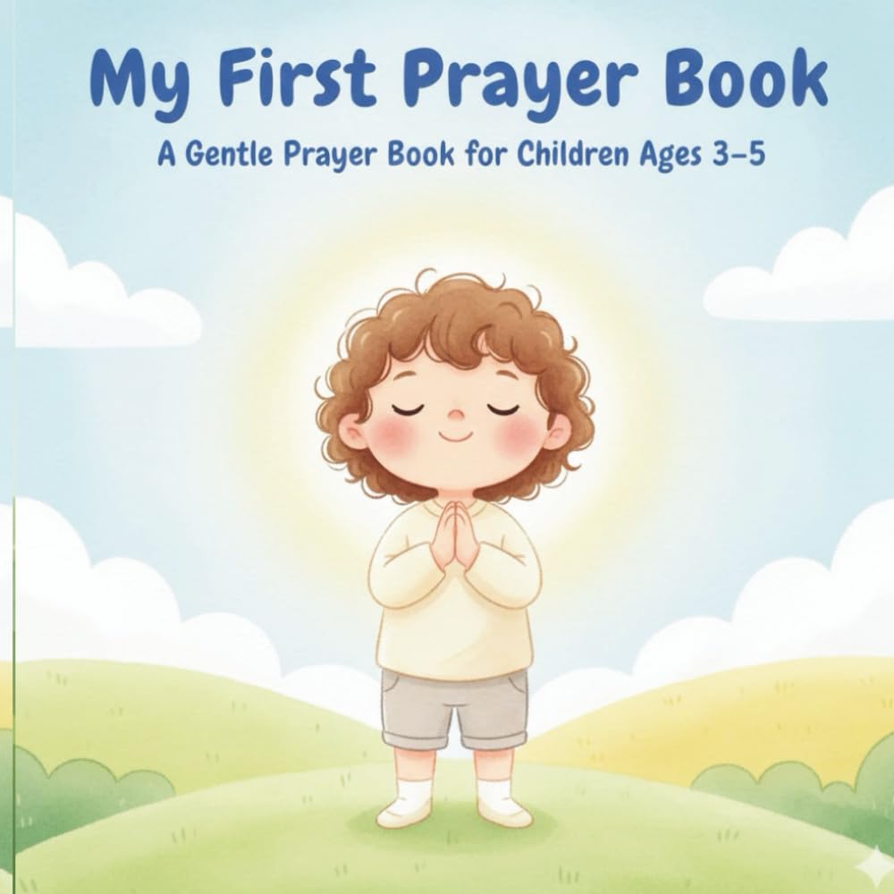 My First Prayer Book: A Gentle Prayer Book for Children Ages 3–5