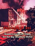 Fahrenheit 451: Reader's Guide on Video for the Ray Bradbury Novel