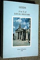 Leeds: An A to Z of Local History 0951919431 Book Cover