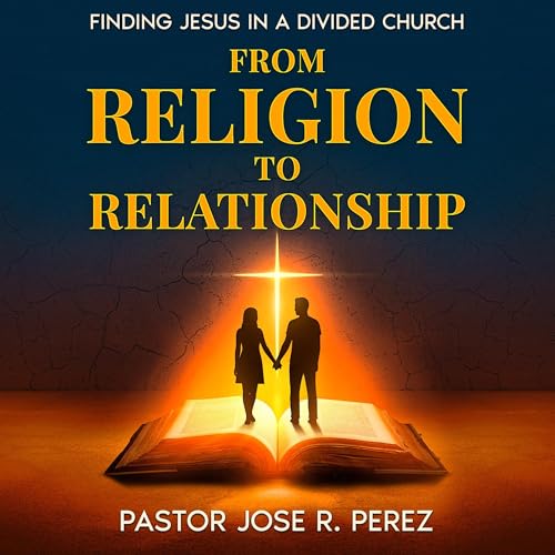 Page de couverture de From Religion to Relationship