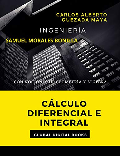CÁLCULO DIFERENCIAL E INTEGRAL: Con nociones de geometría y álgebra (Spanish Edition)