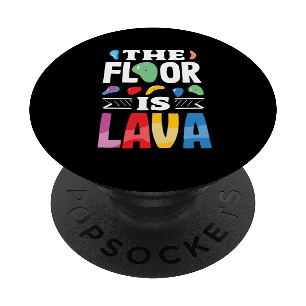 The Floor Is Lava Funny Rock Climbing Climber Bouldering PopSockets Swappable PopGrip, Black