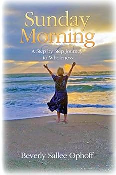 Paperback Sunday Morning: A Step by Step Journey to Wholeness Book