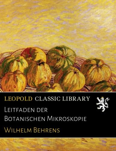 Leitfaden der Botanischen Mikroskopie