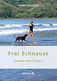 Frei Schnauze: Urlaub mit Tieren