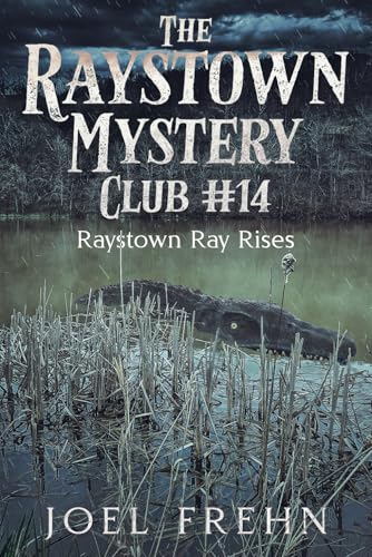 The Raystown Mystery Club #14: Raystown Ray Rises