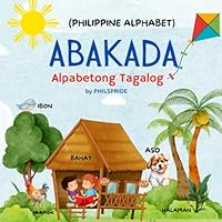 ABAKADA (ALPABETONG PILIPINO): PHILIPPINE ALPHABET B0CX9K68MC Book Cover
