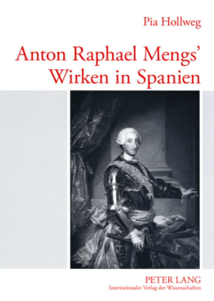 Anton Raphael Mengs Wirken in Spanien livre d'art sur la peinture néoclassique
