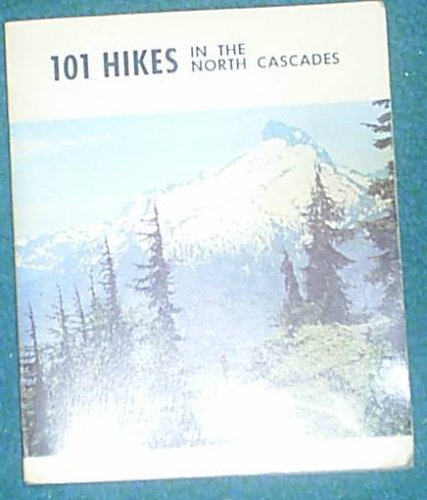 101 Hikes in the North Cascades