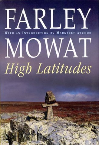 High Latitudes: A Northern Journey [Hardcover] Mowat, Farley