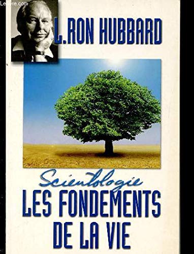 Télécharger SCIENTOLOGIE : LES FONDEMENTS DE LA VIE Livre eBook France