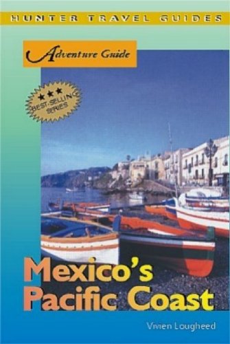 Mexico S Pacific Coast Adventure Guide Adventure Guides Ebook Lougheed Vivien Amazon In Kindle Store