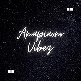 Amapiano Vibes