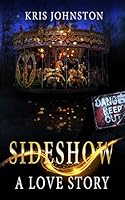 Sideshow: A Love Story 1386438189 Book Cover