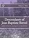 Descendants of Jean Baptiste Brevel: Soldier of Fort St. Jean Baptiste at Natchitoches