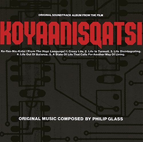 Koyaanisqatsi (Original Soundtrack Album From The Film)