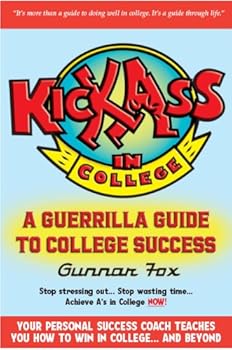 Paperback Kick Ass In College: A Guerrilla Guide To College Success Book