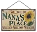 Egbert's Treasures 5x8 Vintage Style Sign with Sunflower Saying, Welcome to Nana's Place Weekends, Weekdays, Whenever Decorative Fun Universal Household Signs from