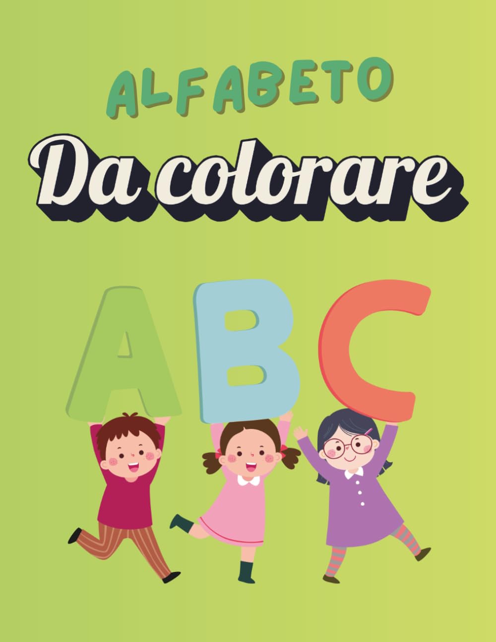 Il Mio Alfabeto Tutto da Colorare: Dalla A alla Z con Disegni Grandi e Parole Creative.: Libro Attività per Bambini 3-6 Anni con Lettere e Nomi da ... Anti-Macchia e Formato Maxi 8.5" x 11".