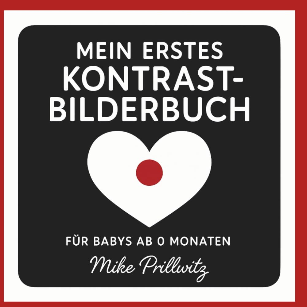 Mein erstes Kontrast Bilderbuch: Für kleine Augen die großes entdecken