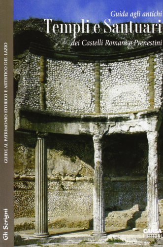 Guida agli antichi templi e santuari dei Castelli Romani e Prenestini