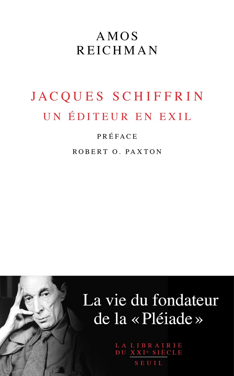 Jacques Schiffrin. Un éditeur en exil: La vie du fondateur de la 'Pléiade'