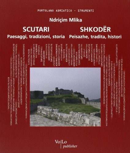  Scutari, paesaggi, tradizioni, storia. Shkoder, peisazhe, tradita, histori
