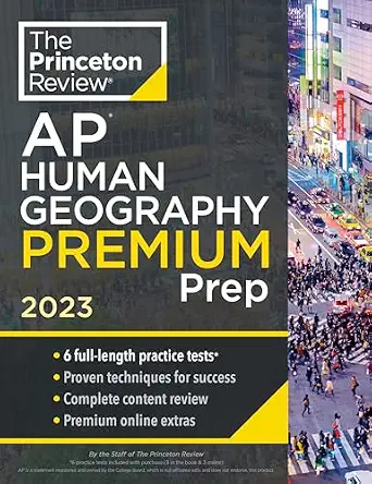 Princeton Review AP Human Geography Premium Prep, 2023: 6 Practice Tests   Complete Content Review   Strategies & Techniques (College Test Preparation)