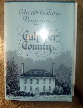 Hardcover An 18th Century Perspective: Culpeper County [Unknown] Book