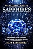 The Ultimate Guide to Sapphires (The Ultimate Guide to Gemstones)