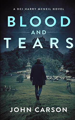 Blood and Tears: A Scottish Crime Thriller B0898Z7NN5 Book Cover