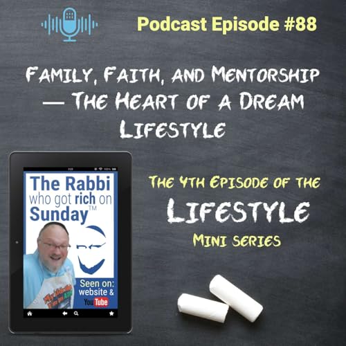 Family, Faith, and Mentorship &mdash; The Heart of a Dream Lifestyle