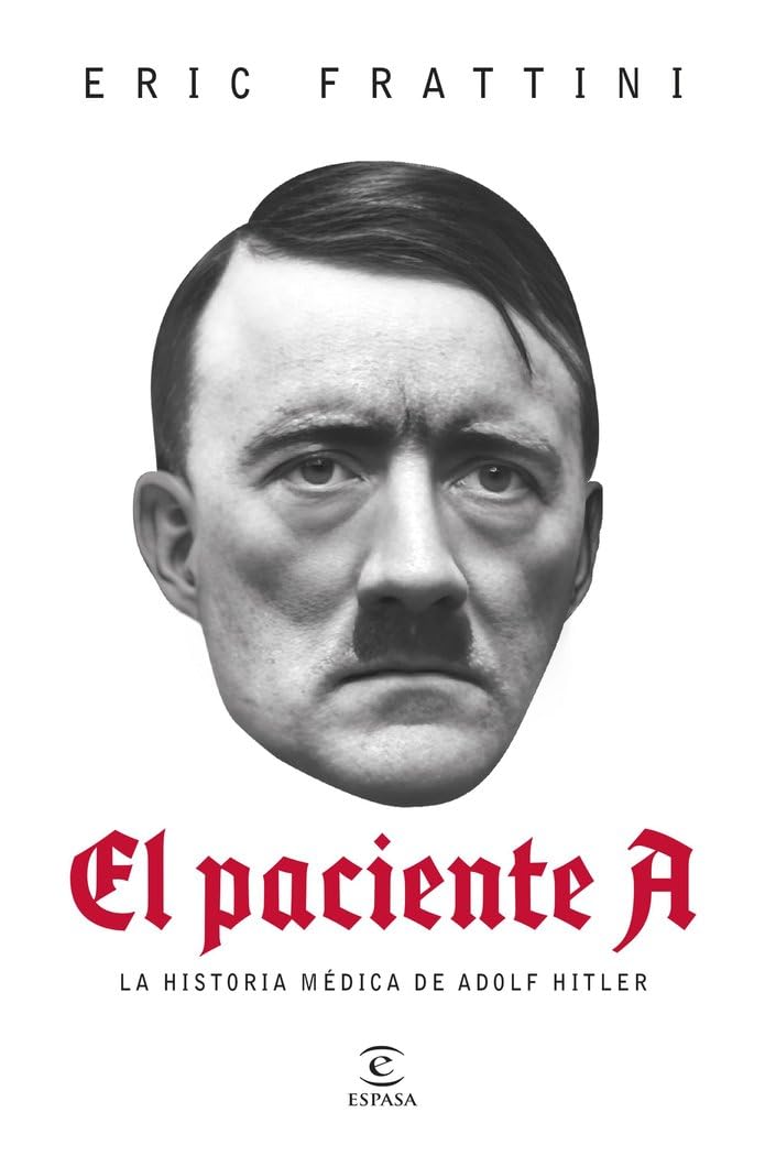 El paciente A: La historia médica de Adolf Hitler (NO FICCIÓN)
