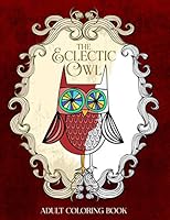 The Eclectic Owl: An Adult Coloring Book 069241861X Book Cover