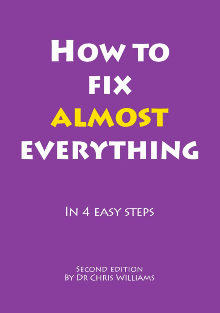 How To Fix Almost Everything: Second Edition