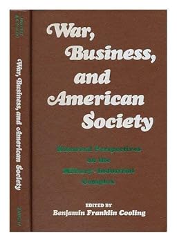 Hardcover War, business, and American society: Historical perspectives on the military-industrial complex (Kennikat Press series in American studies) Book