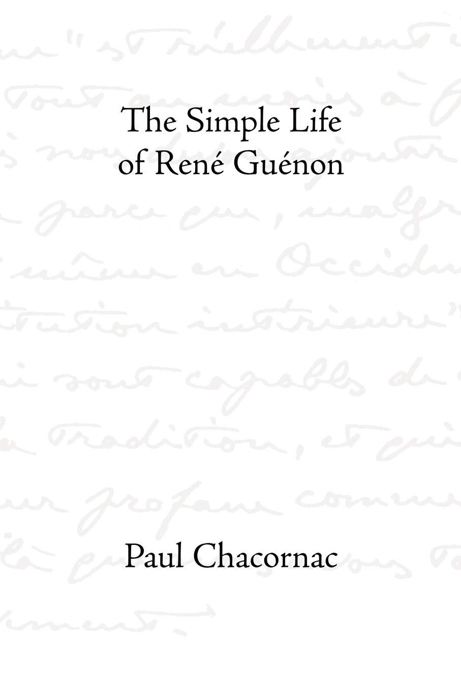 The Simple Life of Rene Guenon