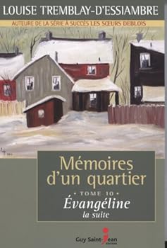 Paperback MEMOIRES D'UN QUARTIER T 10 EVANGELINE LA SUITE [French_Canadian] Book