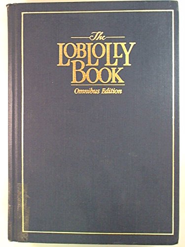 The Loblolly book: Omnibus edition 0877190593 Book Cover