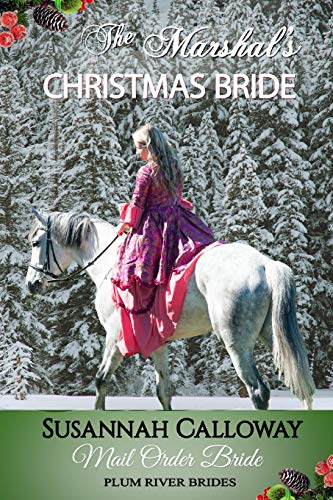 Mail Order Bride: The Marshal's Christmas Bride (Plum River Brides)